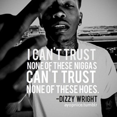 Dizzy Wright - Cant Trust Em(Deejay Bowser Remix)