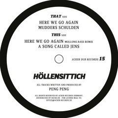 Peng Peng "HERE WE GO AGAIN" (Mollono.Bass Remix) AckerDub015 ~ Höllensittich E.P.