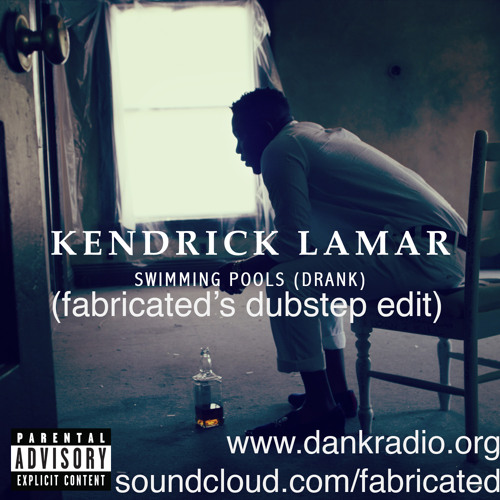 Stream Kendrick Lamar - Swimming Pools (Drank) (Fabricated'S.