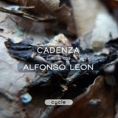 Cadenza Podcast | 039 - Alfonso León (Cycle)