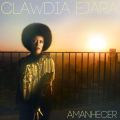 Preview Album "Amanhecer" -  Clawdia Ejara