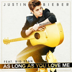 Justin Bieber - As Long As You Love Me (Acoustic)