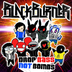 Blackburner - Bass Driven Thing (DROP BASS NOT BOMBS)