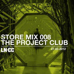 LN-CC Store Mix 008 - The Project Club