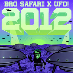 Bro Safari & UFO! - 2012 [Free Download]