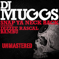 DJ Muggs feat. Dizzee Rascal & Bambu - Snap Ya Neck *BEFORE (Unmastered)