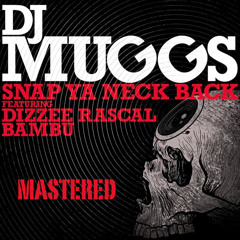 DJ Muggs feat. Dizzee Rascal & Bambu - Snap Ya Neck *AFTER (Mastered)