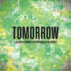 Jason James & Rodney Hazard - Tomorrow