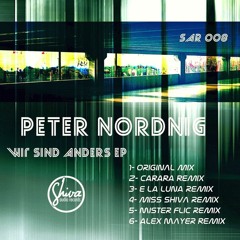 Peter Nordnig * Wir Sind Anders * Mister flic Remix * Out Now Exclusive on Beatport !