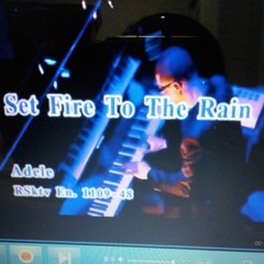 Set fire To The Rain at Home sweet home