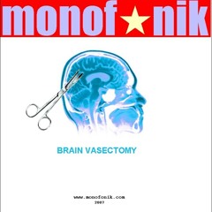 Monofonik Brain vasectomy