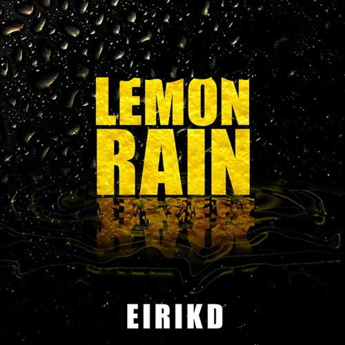 EirikD - "Lemon Rain" [Sunflower Remix]
