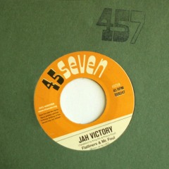 Flatliners & Mr. Foul - Jah Victory - OUT NOW 45SEVEN
