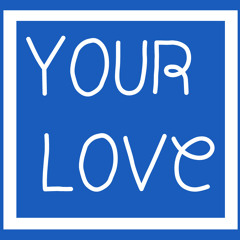 Your Love (Original Version)