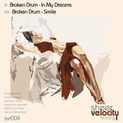 BrokenDrum - In My Dreams - Out Now on Sheer Velocity Recordings