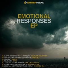 Emotional Responses - Killeralien & Eggchan feat Werdtojah (Gamma)