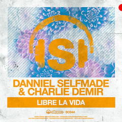 Danniel Selfmade, Charlie Demir - Libre La Vida [SC044] - Libre la Vida (Supernova Remix)