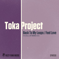Toka Project - Back To My Loops