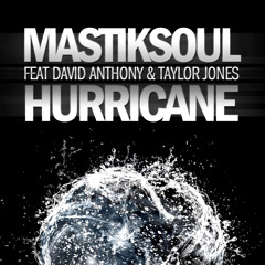 Mastiksoul Feat David Anthony & Taylor Jones - Hurricane