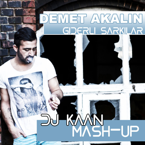 Demet Akalin - Giderli Sarkilar (DJ KAAN Mash-Up)