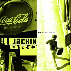 Jackin' Bro - X30 invert realyti (instrumental unmastering)