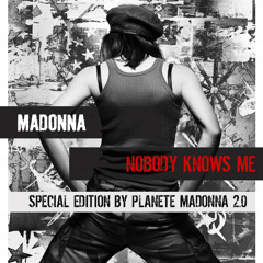 Nobody Knows Me (Special Edition By Planete Madonna )