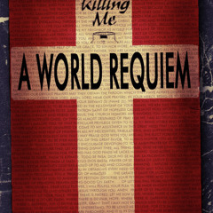 You Killing Me - A World Requiem (FREE)