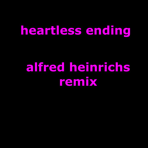 heartless ending - alfred heinrichs remix