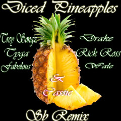 Diced Pineapples (SB Remix) [feat. Trey Songz ,Tyga ,Fabolous ,Cassie ,Drake ,Rick Ross ,Wale]