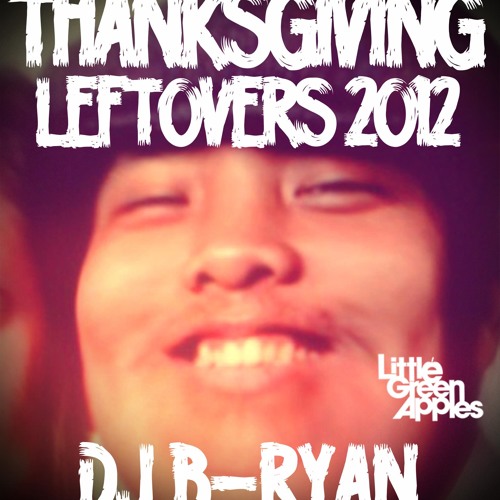 The Thanksgiving Leftovers 2012