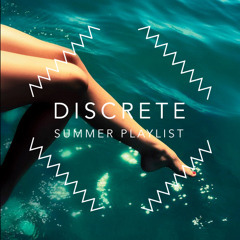 discrete. summer playlist