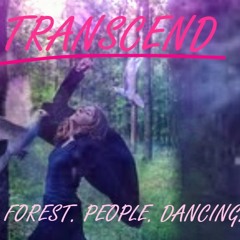 Transcend - Forest. People. Dancing.