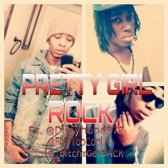 PRETTY GIRL ROCK (CONNECT ROCK) - FT. @Djjayhood973 , @FlyyTooCool , @ BitchxGetBACK