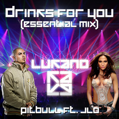 Drinks For You (Lukano Essential mix) - Pitbull ft. Jlo