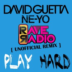 Play Hard (Rave Radio Unofficial Remix) FREE DOWNLOAD