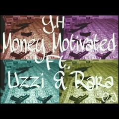 Money Motivated Ft. Uzzi & Rara