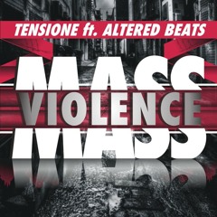MASS VIOLENCE - TENSIONE feat. ALTERED BEATS  VOCAL MIX