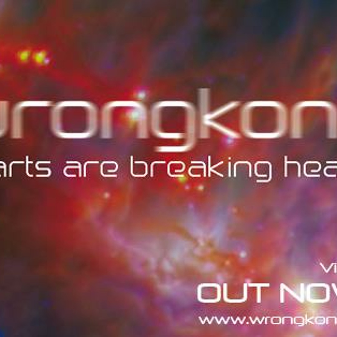 Wrongkong - Hearts are breaking hearts (I'm Not A Band Remix)