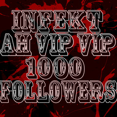 INFEKT - AH VIP VIP [FREE see description]