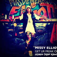 Missy Elliot - Get Ya Freak On (Koshii Trap Remix)