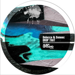 Belocca & Soneec - Drop That ( Mainground Music Prev. )