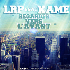 LRP Ft KAME - Regarder vers l'avant ( kamékazeprod) 2012