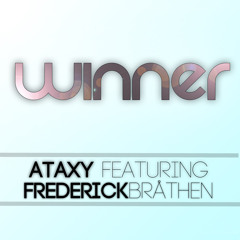 Ataxy - Winner (feat. Frederick Bråthen)