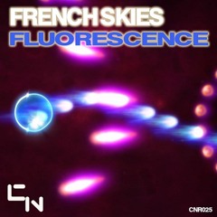 French Skies - Fluorescence (Original Mix) [Club Nation Records]