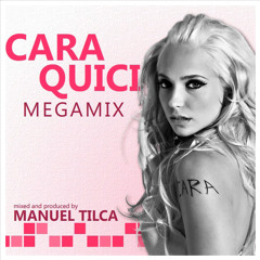 Cara Quici Megamix by Manuel Tilca