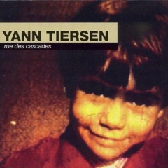 Rue des Cascades | Yann Tiersen