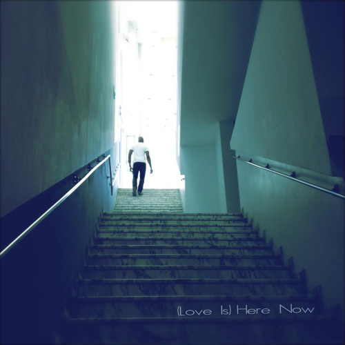 (Love Is) Here Now. [Prod. JUSTIN ATHERLEY]