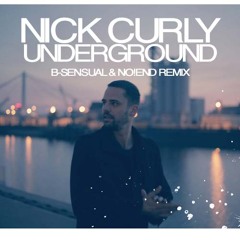 Nick Curly - Underground - B-sensual & No!end Remix