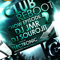 ELECTRONIC MONSTERZ PRODUCTIONS CLUB REBOOT SHOW EPISODE -2 DJ JMR & DJ SOUROJIT
