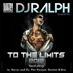 DJ Ralph Feat Harrys & Fly - To The Limits 2012 (Club Mix) (ELECTRO ADDICT RECORDS)